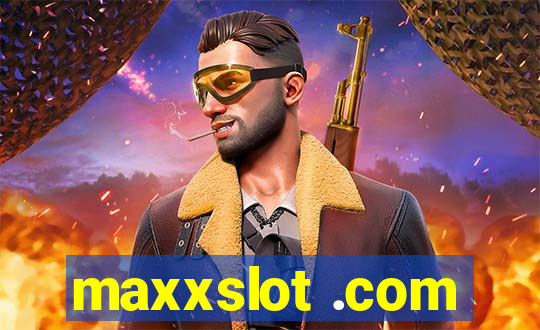 maxxslot .com